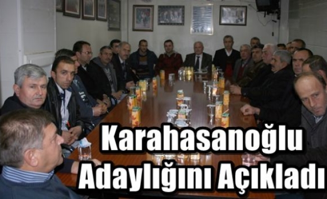 Karahasanoğlu Adaylığını Açıkladı