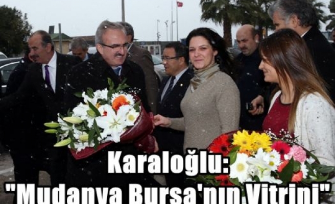 Karaloğlu:“Mudanya Bursa'nın Vitrini“