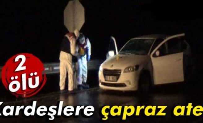 Kardeşlere çapraz ateş: 2 ölü