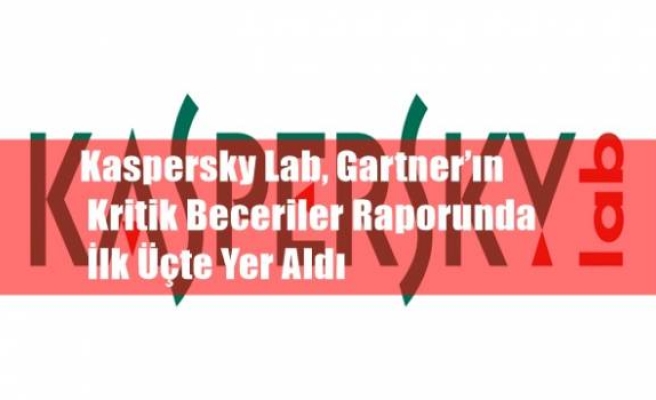 Kaspersky Lab, Gartner’ın Kritik Beceriler Raporunda İlk Üçte Yer Aldı