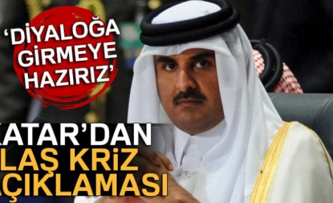 KATAR'DAN FLAŞ KRİZ AÇIKLAMASI!