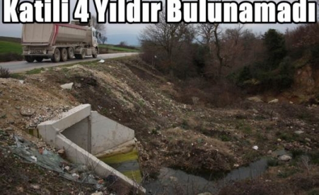 Katili 4 Yıldır Bulunamadı