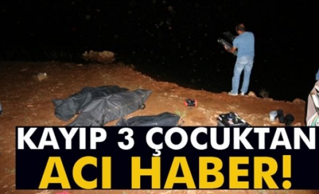 Kayıp 3 çocuktan acı haber