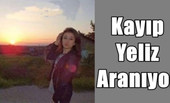 Kayıp Yeliz Aranıyor!