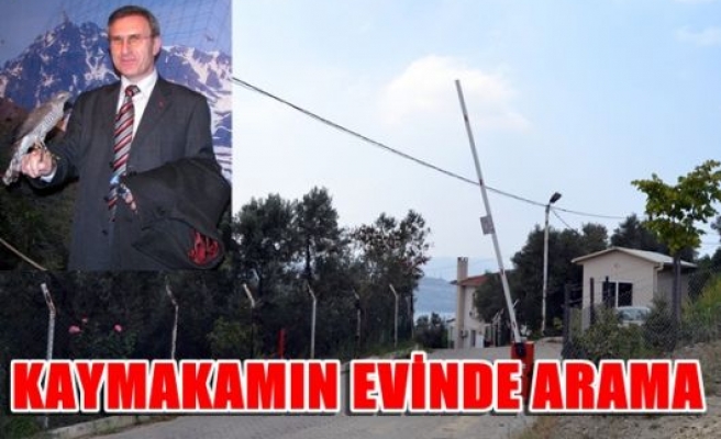 Kaymakamın evinde arama