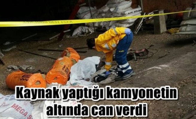 Kaynak yaptığı kamyonetin altında can verdi