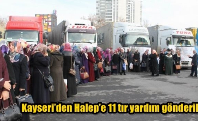 Kayseri’den Halep’e 11 tır yardım gönderildi