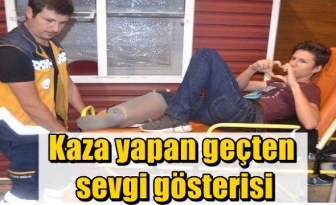 Kaza yapan geçten sevgi gösterisi