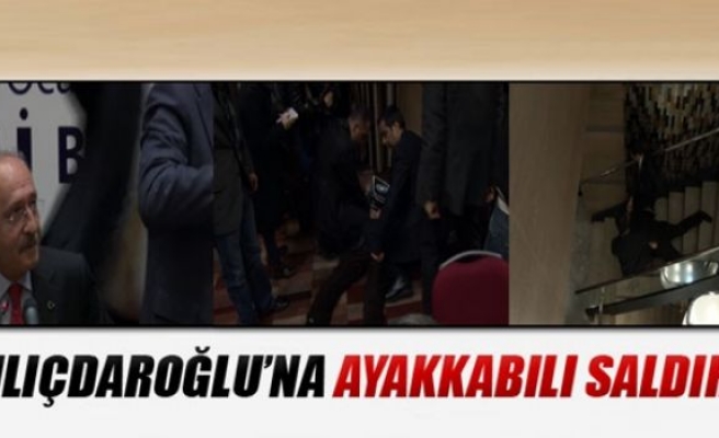 Kemal Kılıçdaroğlu'na ayakkabı fırlatıldı