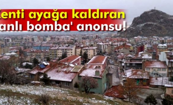 Kenti ayağa kaldıran 'canlı bomba' anonsu!