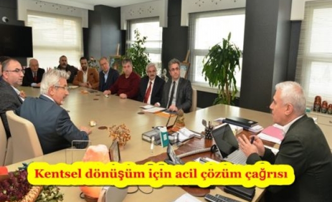 Kentsel dönüşüm için acil çözüm çağrısı