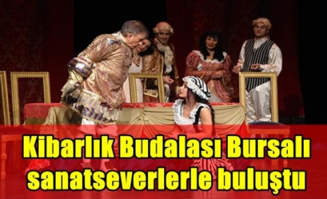 Kibarlık Budalası Bursalı sanatseverlerle buluştu