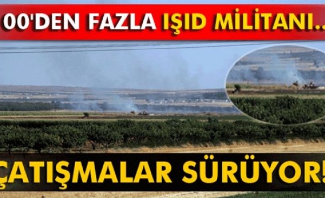 Kilis sınırında çatışmalar sürüyor