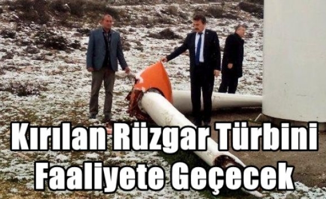 Kırılan Rüzgar Türbini Faaliyete Geçecek