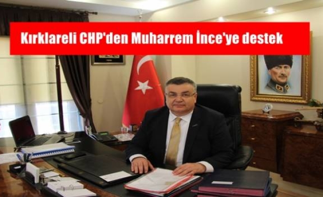 Kırklareli CHP'den Muharrem İnce'ye destek