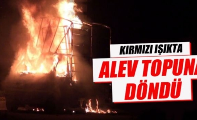 Kırmızı ışıkta alev alev yandı!