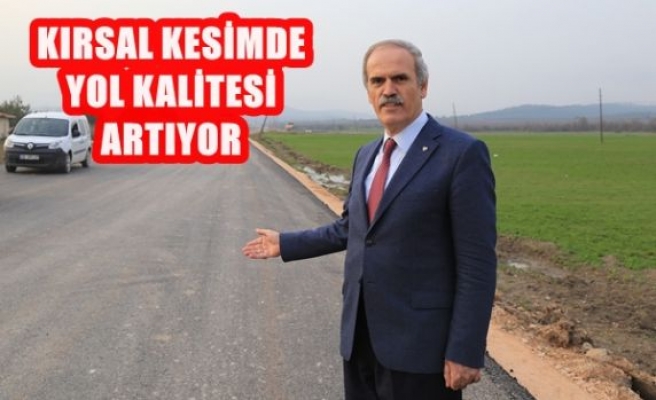 Kırsal Kesimde Yol Kalitesi Artıyor