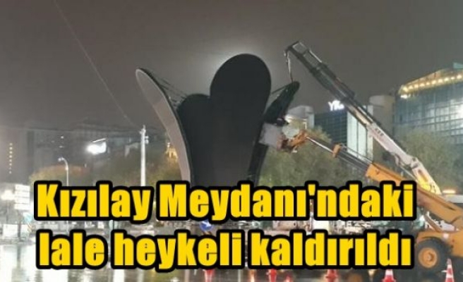 Kızılay Meydanı'ndaki lale heykeli kaldırıldı