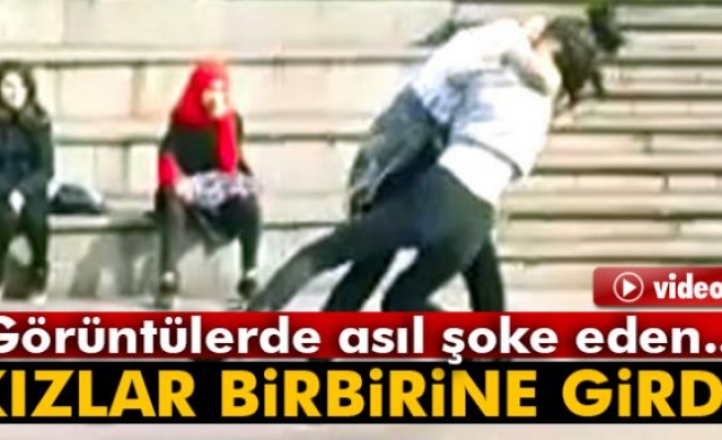 KIZLAR BİRBİRİNE GİRDİ!