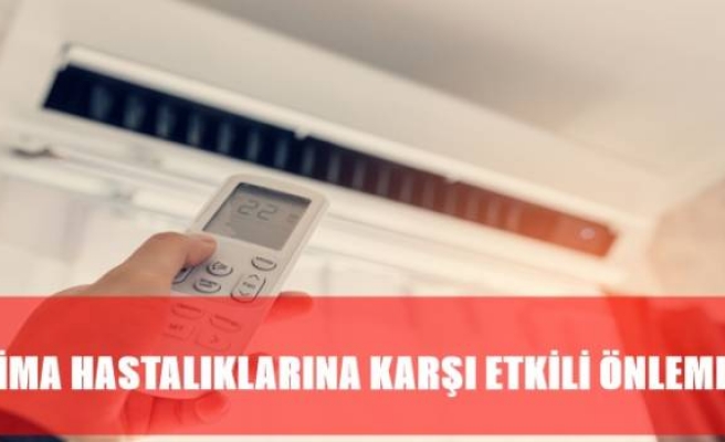 KLİMA HASTALIKLARINA KARŞI ETKİLİ ÖNLEMLER