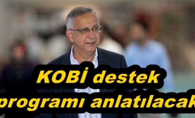  KOBİ destek programı anlatılacak