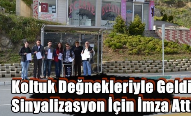 Koltuk Değnekleriyle Geldi,Sinyalizasyon İçin İmza Attı