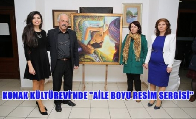 Konak Kültürevi'nde ''Aile boyu resim sergisi''