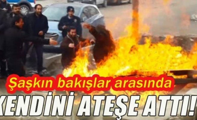 Konutzede kendini ateşe attı!