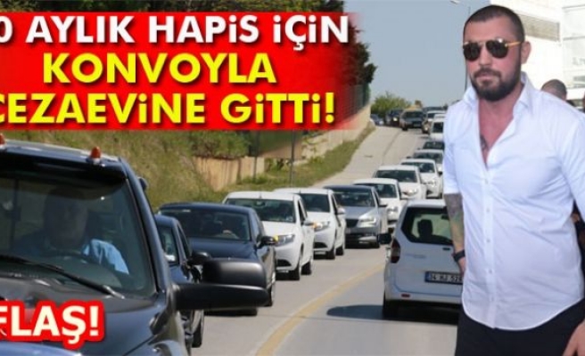 Konvoyla Cezaevine Gitti!