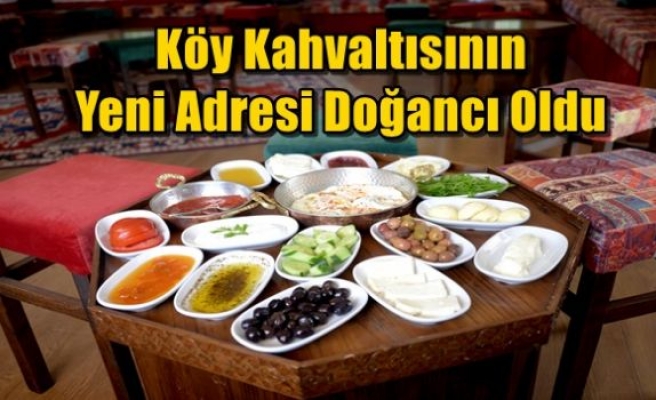  Köy Kahvaltısının Yeni Adresi Doğancı Oldu