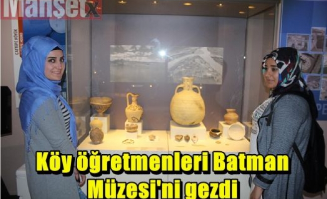 Köy öğretmenleri Batman Müzesi'ni gezdi