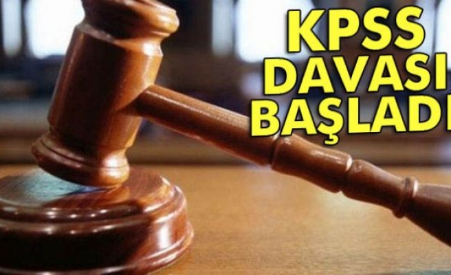 KPSS davası başladı