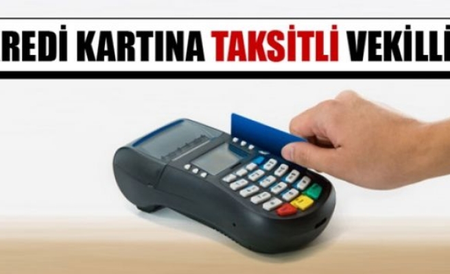 Kredi kartına taksitli vekillik