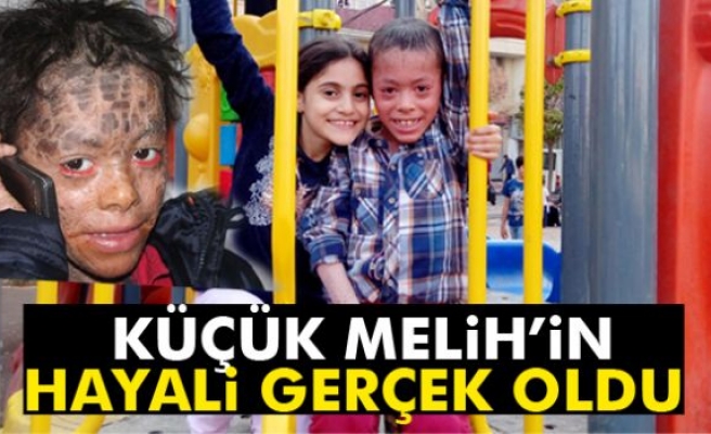 Küçük Melih’in hayali gerçek oldu