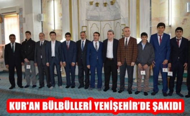 KUR'AN Bülbülleri Yenişehir'de Şakıdı