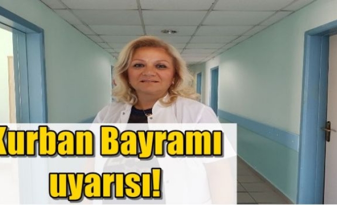 Kurban Bayramı uyarısı!