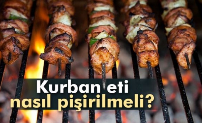 Kurban eti nasıl pişirilmeli?