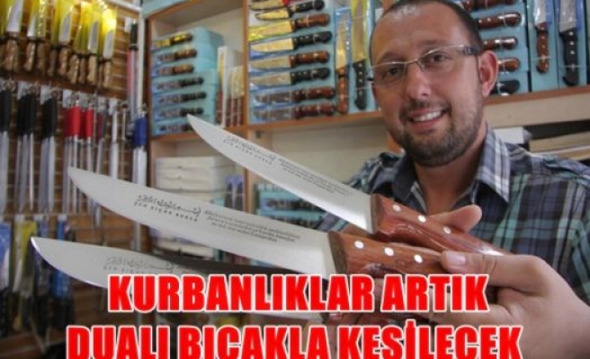 Kurbanlıklar artık dualı bıçakla kesilecek