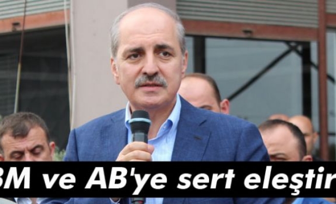 Kurtulmuş'tan BM ve AB'ye sert eleştiri