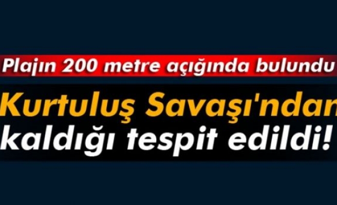 Kurtuluş Savaşı'ndan kaldığı tespit edildi!