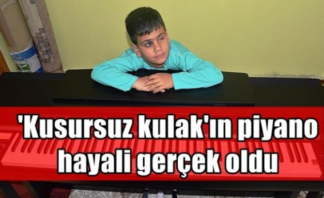 'Kusursuz kulak'ın piyano hayali gerçek oldu