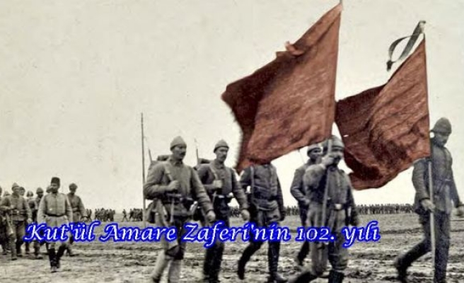 Kut'ül Amare Zaferi'nin 102. yılı