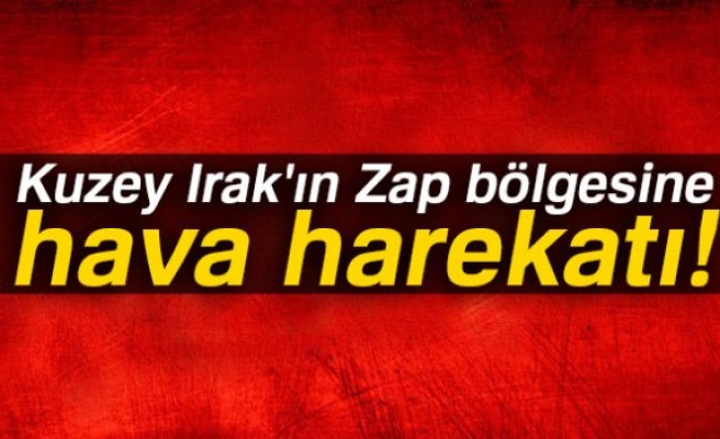 Kuzey Irak'ın Zap bölgesine hava harekatı