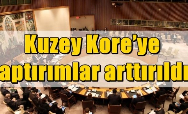 Kuzey Kore’ye yaptırımlar arttırıldı!