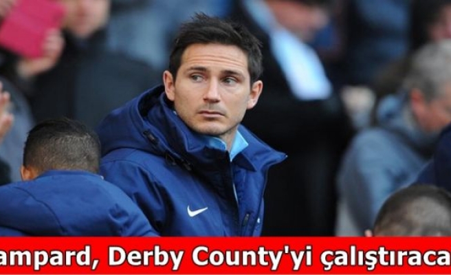 Lampard, Derby County'yi çalıştıracak