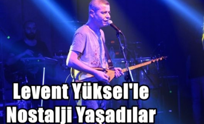 Levent Yüksel'le Nostalji Yaşadılar