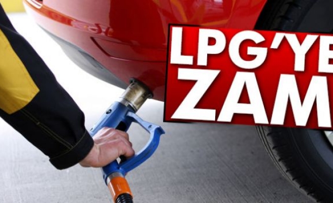 LPG'ye zam geldi