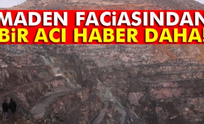 Maden faciasında 5'inci işçinin cesedine ulaşıldı