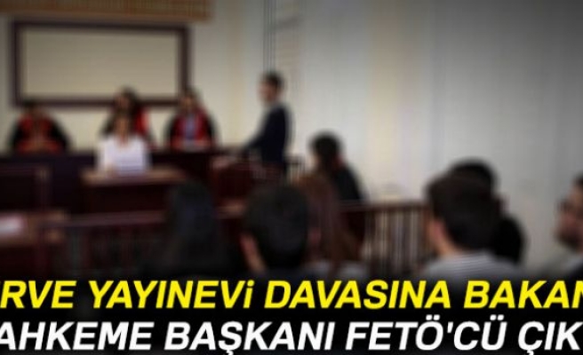 Mahkeme başkanı FETÖ'cü çıktı