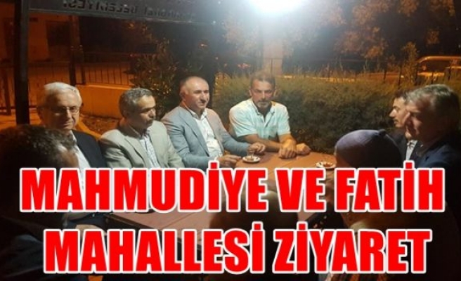 MAHMUDİYE VE FATİH MAHALLESİ ZİYARET